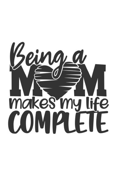 Being a mom makes my life complete