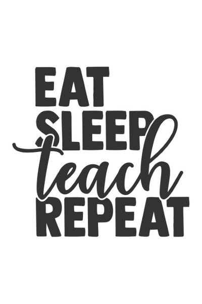 Eat, sleep, teach, repeat