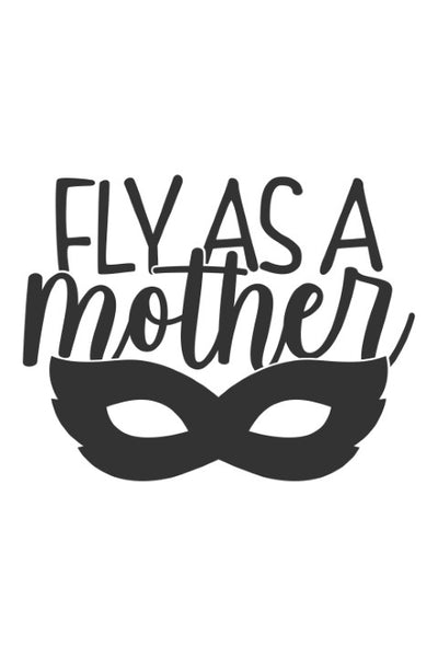 Fly as a mother