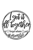 I got it all together