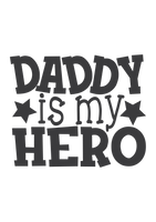 Daddy is my hero