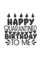 Happy quarantined birthday to me