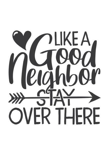 Like a good neighbor, stay over there
