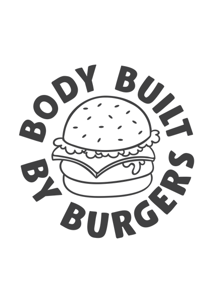 Body built by burgers