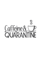 Caffeine and quarantine