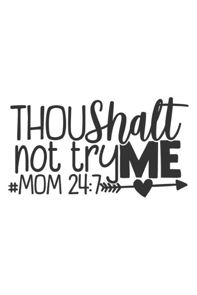 Thou shalt not try me