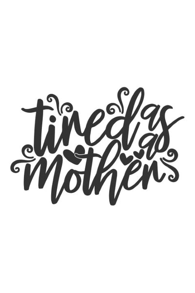 Tired as a mother