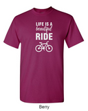 Life is a beautiful ride - Shirt