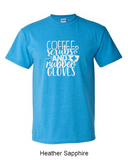 Coffee, Scrubs, and Rubber Gloves - Shirt