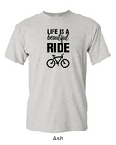 Life is a beautiful ride - Shirt