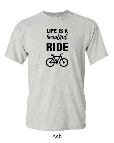 Life is a beautiful ride - Shirt