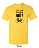 Life is a beautiful ride - Shirt