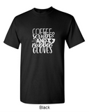 Coffee, Scrubs, and Rubber Gloves - Shirt