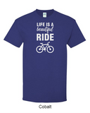 Life is a beautiful ride - Shirt