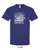 Coffee, Scrubs, and Rubber Gloves - Shirt