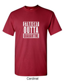 Straight Outta Quarantine - Shirt