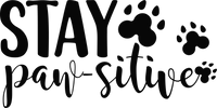 Stay pawsitive
