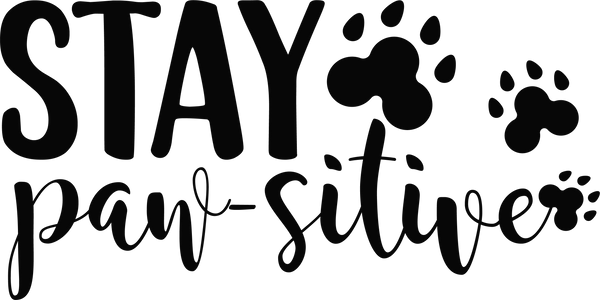 Stay pawsitive