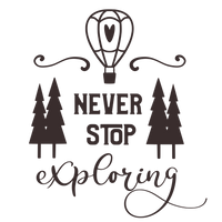 Never stop exploring